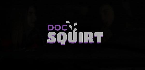 DocSquirt - Beautiful babe enjoys first squirting orgasm with Doc